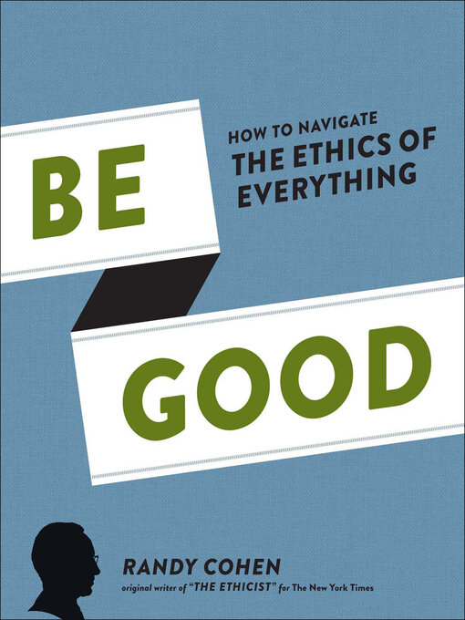 Title details for Be Good by Randy Cohen - Available